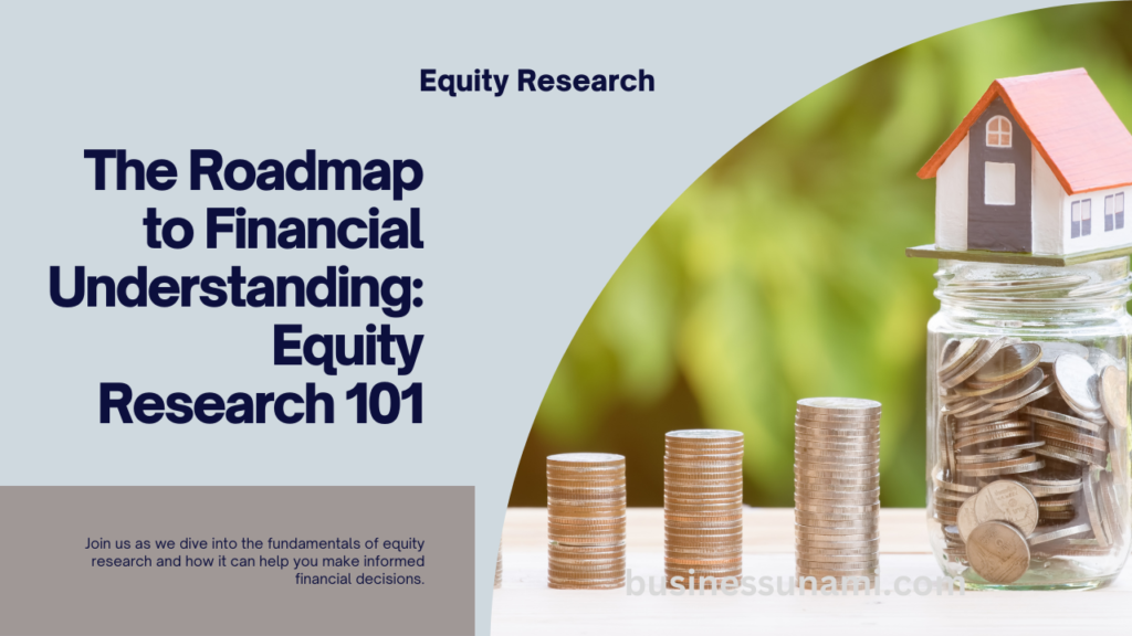 Exploring Equity Research: A Roadmap to Financial Understanding